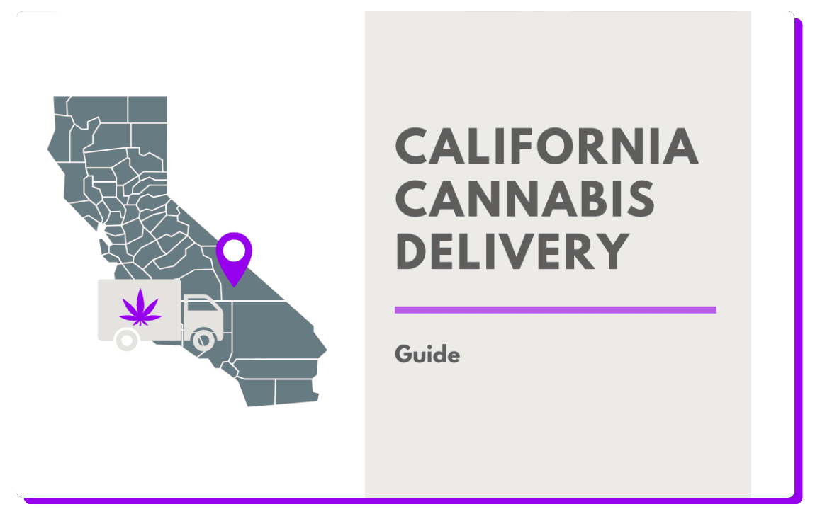 A delivery truck with a cannabis leaf icon is shown on a California map, pinpointing a location in the state. This resource breaks down California’s cannabis delivery models, regulations, and steps to launch or streamline your service.