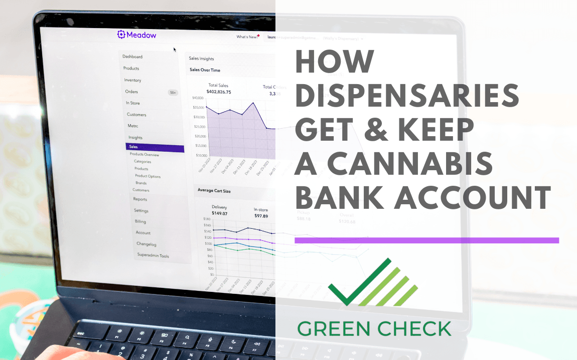 Meadow dispensary POS sales dashboard on a laptop next to the Green Check logo and the title How Dispensaries Get and Keep a Cannabis Bank Account.