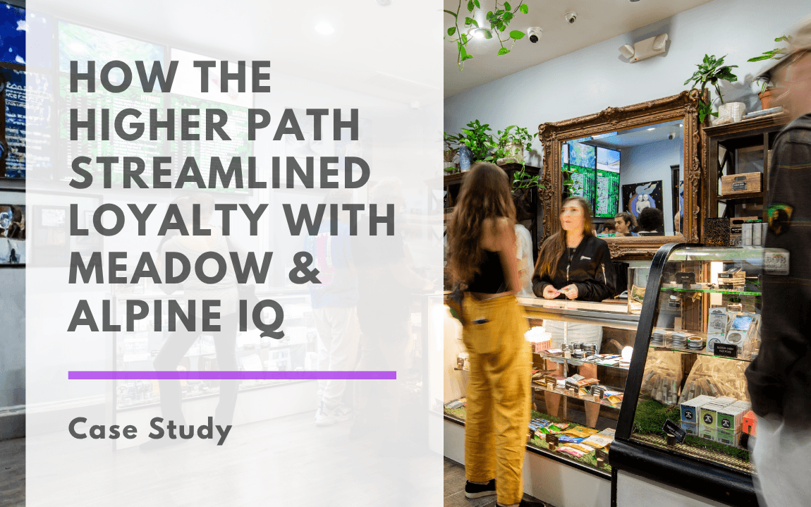 The Higher Path dispensary storefront in Sherman Oaks, featured in Meadow's case study on the Alpine IQ loyalty integration