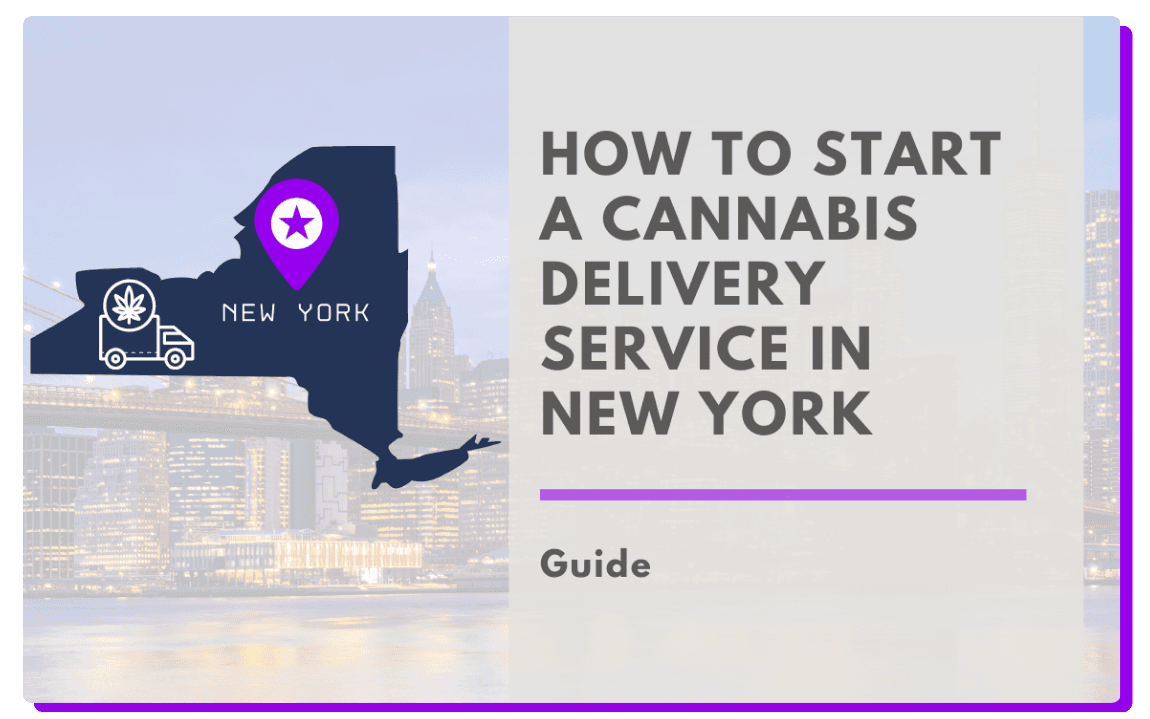 A banner graphic featuring a dark blue outline of New York State with a purple location pin and a white delivery truck icon marked with a cannabis leaf. The text on the right reads: “HOW TO START A CANNABIS DELIVERY SERVICE IN NEW YORK – Guide.” The background shows a faded city skyline with the Brooklyn Bridge and Manhattan buildings.