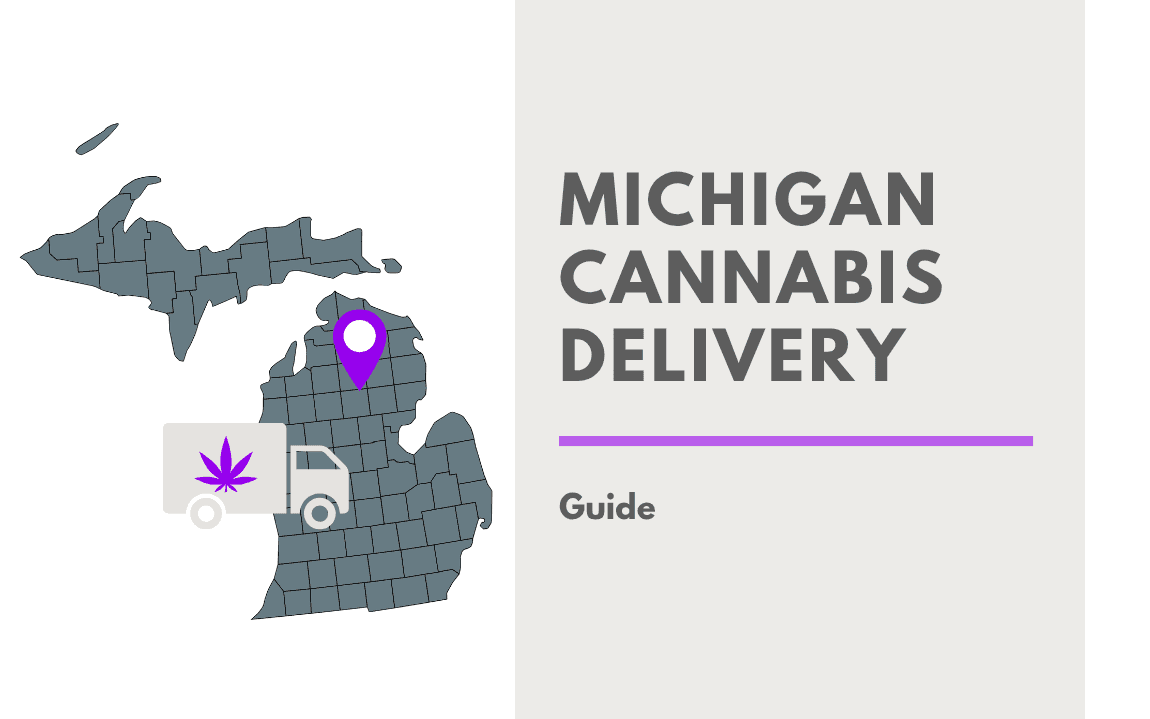 Map of Michigan State and Graphic reading Michigan Cannabis Delivery Guide